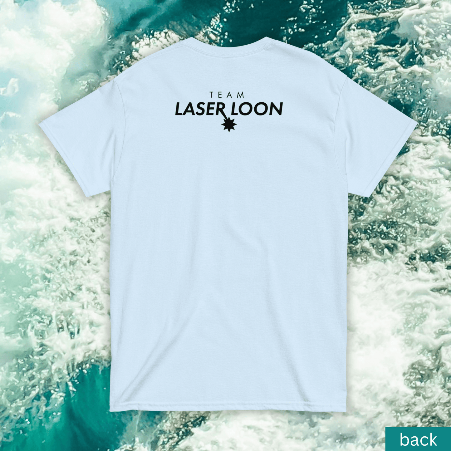 This is the back side of the MN Laser Loon Tshirt. There is text that says "Team Laser Loon" in black and a part of the text appears to be beaming similar to the primary design in the front side. The shirt is shown on top of rippling water. 